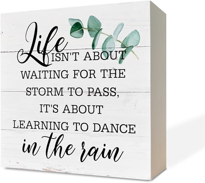 Inspirational Wood Signs, Wooden Box Sign Desk Decor, Positive Home Decor Sign, Encouragement Gift, Life isn't about Waiting for the Storm to Pass It's About Learning to Dance In The Rain