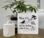 Inspirational Wood Signs, Wooden Box Sign Desk Decor, Table Art Signs, Nursery Decor, Kids Bedroom Decor, Rustic Farmhouse Decor for Shelf, What If I Fall Oh But Darling What If You Fly