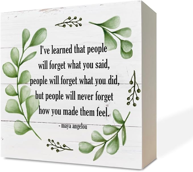 Inspirational Wood Signs, Wooden Box Sign Desk Decor, Home Table Decor, Rustic Farmhouse Decor, Maya Angelou Saying - I've Learned that... People Will Never Forget How You Made Them Feel