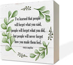 Inspirational Wood Signs, Wooden Box Sign Desk Decor, Home Table Decor, Rustic Farmhouse Decor, Maya Angelou Saying - I've Learned that... People Will Never Forget How You Made Them Feel